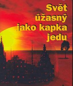 Svět úžasný jak kapka jedu (Zdeněk Volný) (česky)
