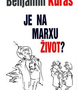 Je na Marxu život? (Benjamin Kuras) (česky)
