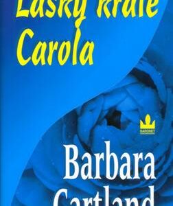 Lásky krále Carola (Barbara Cartland) (česky)