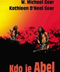 Kdo je Abel (W. Michael Gear) (česky)
