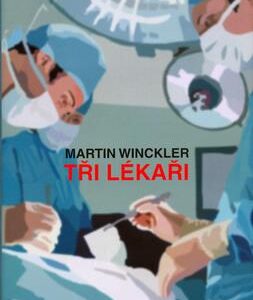 Tři lékaři (Martin Winckler) (česky)