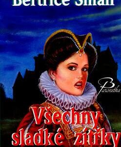Všechny sladké zítřky (Bertrice Small) (česky)