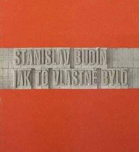 Jak to vlastně bylo (Stanislav Budín) (česky)