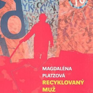 Recyklovaný muž (Magdaléna Platzová) (česky)