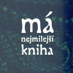 Má nejmilejší kniha (Markéta Pilátová) (česky)