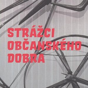 Strážci občanského dobra (Petra Hůlová) (česky)