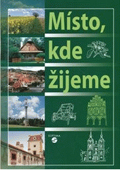 Místo, kde žijeme - učebnice - Vlastivěda pro 1. stupeň základní školy (Matušková Smolíková) (česky)