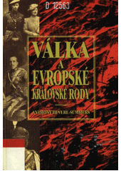 Válka a evropské královské rody (Devere-Summers, Anthony) (česky)