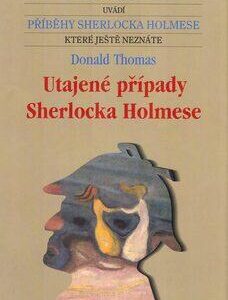 Utajené případy Sherlocka Holmese (Thomas, Donald) (česky)