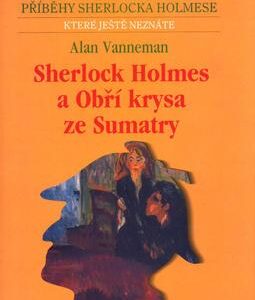Sherlock Holmes a Obří krysa ze Sumatry (Vanneman, Alan) (česky)