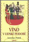 Víno v lidské podobě (Jaroslav Pátek) (česky)