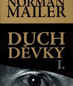 Duch děvky I. (Mailer, Norman) (česky)