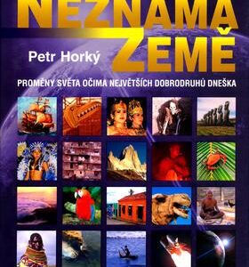 Neznámá země (Petr Horký) (česky)