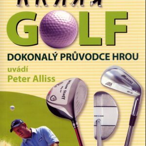 Golf, dokonalý průvodce hrou (Peter Alliss) (česky)