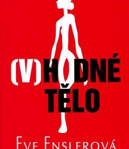 (V)hodné tělo (Ensler, Eve) (česky)