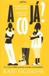 A co já? (Figesová, Kate) (česky)