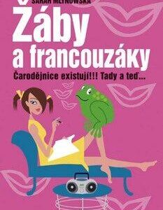 Žáby a francouzáky (Sarah Mlynowska) (česky)