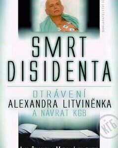 Smrt disidenta (Litviněnková, Alex Goldbarf) (česky)