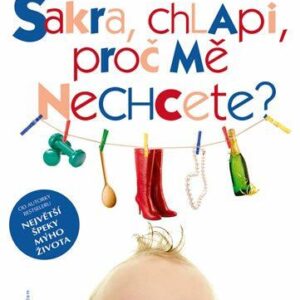 Sakra, chlapi, proč mě nechcete (Knightová, India) (česky)