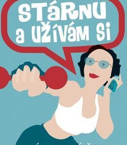 Stárnu a užívám si (Virginia Ironside) (česky)
