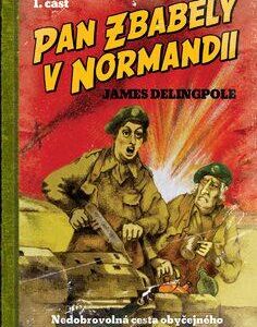 Pan Zbabělý v Normandii (James Delingpole) (česky)