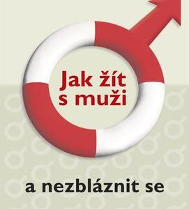 Jak žít s muži a nezbláznit se (Lynn Rasmussenová) (česky)