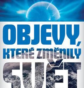 Objevy, které změnily svět (Rodney Castleden) (česky)