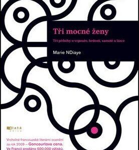 Tři mocné ženy (Marie NDiaye) (česky)
