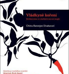 Vládkyně koření (Divakaruni, Chitra Banerjee) (česky)