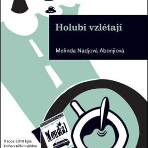 Holubi vzlétají (Melinda Nadj Abonjiová) (česky)