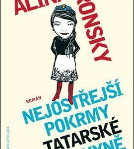 Nejostřejší pokrmy tatarské kuchyně (Alina Bronsky) (česky)