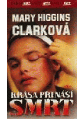Krása přináší smrt (Mary Higgins Clark) (česky)