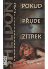 Pokud přijde zítřek (Sidney Sheldon) (česky)
