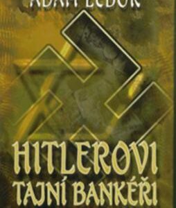 Hitlerovi tajní bankéři (Adam Lebor) (česky)
