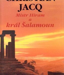 Mistr Hiram a král Šalamoun (Christian Jacq) (česky)