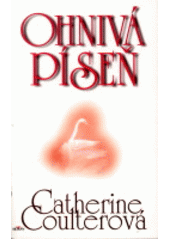 Ohnivá píseň (Catherine Coulterová) (česky)