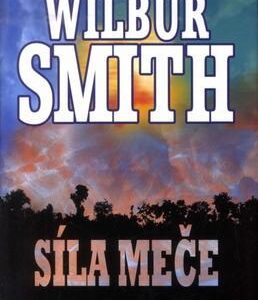 Síla meče (Wilbur Smith) (česky)