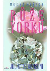Růže z Yorku (Juliette Benzoni) (česky)