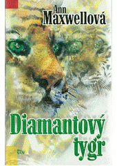 Diamantový tygr (Ann Maxwellová) (česky)