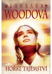 Hořké tajemství (Barbara Woodová) (česky)