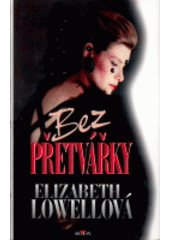 Bez přetvářky (Elizabeth Lowell) (česky)
