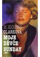 Moje děvče Sunday (Mary Higgins Clark) (česky)