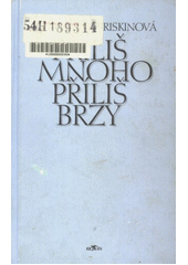 Příliš mnoho, příliš brzy (Jacquelin Briskinová) (česky)