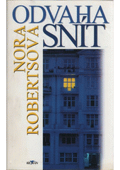 Odvaha snít (Nora Robertsová) (česky)