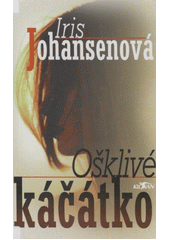 Ošklivé káčátko ALPRESS (Iris Johansenová) (česky)