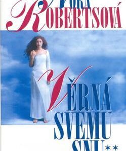 Věrná svému snu (Nora Robertsová) (česky)