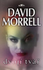 Dvojí tvář (David Morrell) (česky)