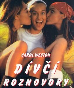 Dívčí rozhovory o tom, co ti ani starší sestra nepoví (Carol Westonová) (česky)