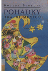 Pohádky bratří měsíců (Božena Šimková) (česky)