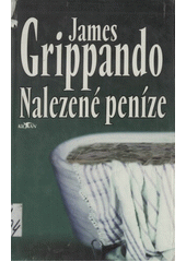 Nalezené peníze (James Grippando) (česky)